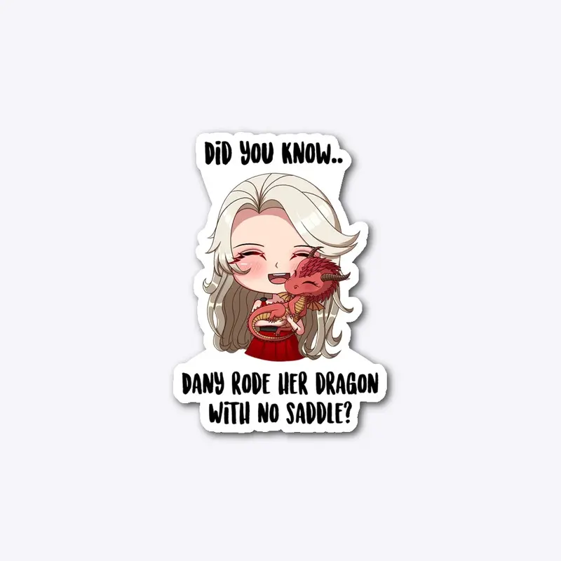 Dany Never Needed a Saddle